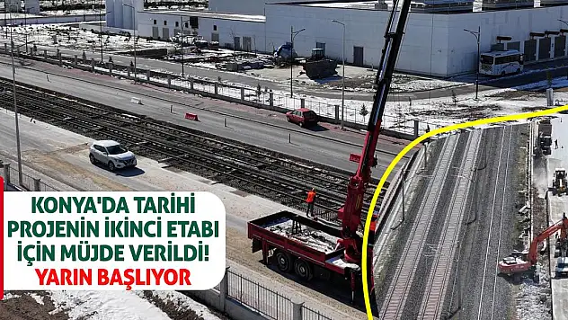 Konya'da tarihi projenin ikinci etabı için müjde verildi! Yarın başlıyor