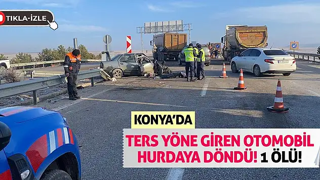 Konya'da Ters Yöne Giren Otomobil Hurdaya Döndü! 1 Ölü!