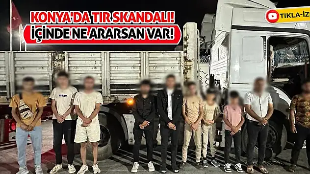 Konya'da TIR Skandalı! İçinde Ne Ararsan Var!