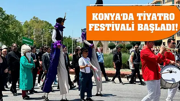 Konya'da tiyatro festivali başladı!