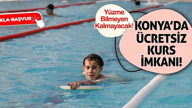 Konya'da Ücretsiz Kurs İmkanı! Yüzme Bilmeyen Kalmayacak!