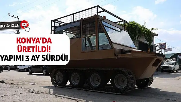 Konya'da Üretildi! Yapımı 3 Ay Sürdü!
