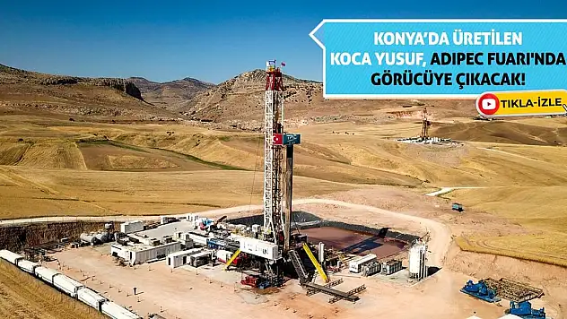 Konya'da Üretilen Koca Yusuf ADIPEC Fuarı'nda görücüye çıkacak!