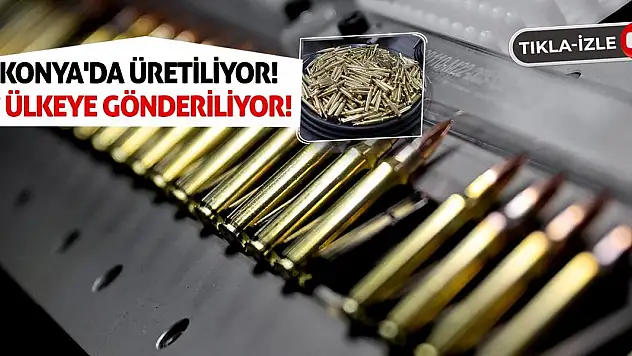 Konya'da Üretiliyor! 7 Ülkeye Gönderiliyor!
