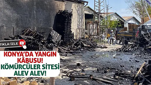 Konya'da Yangın Kâbusu! Kömürcüler Sitesi Alev Alev!