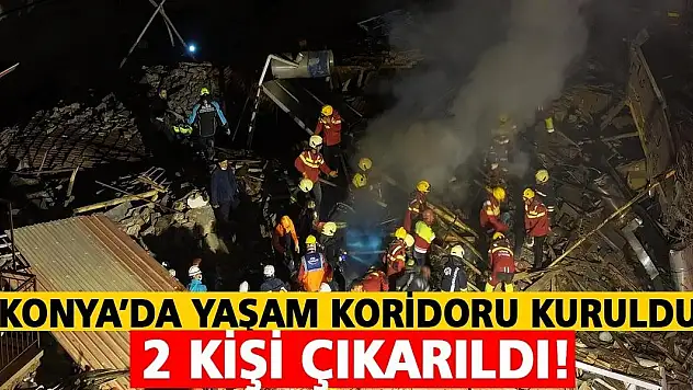 Konya'da Yaşam Koridoru Kuruldu! 2 Kişi Çıkarıldı!