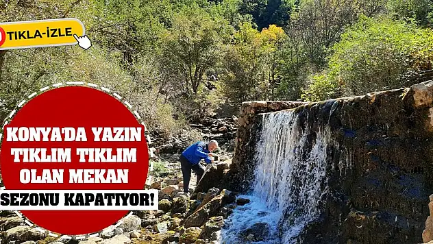 Konya'da yazın tıklım tıklım olan mekan sezonu kapatıyor!