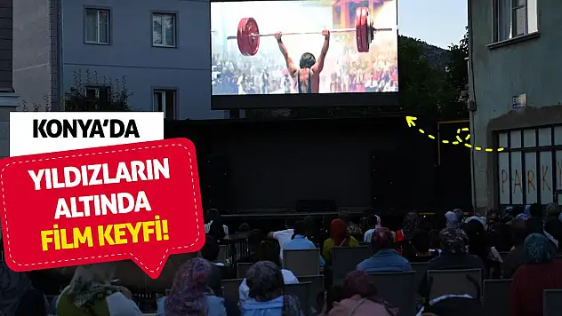 Konya'da Yıldızların Altında Film Keyfi!