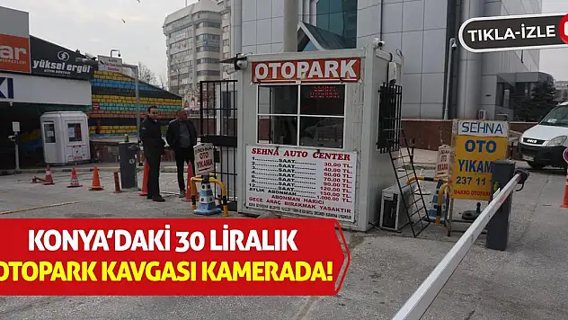 Konya'daki 30 Liralık Otopark Kavgası Kamerada!