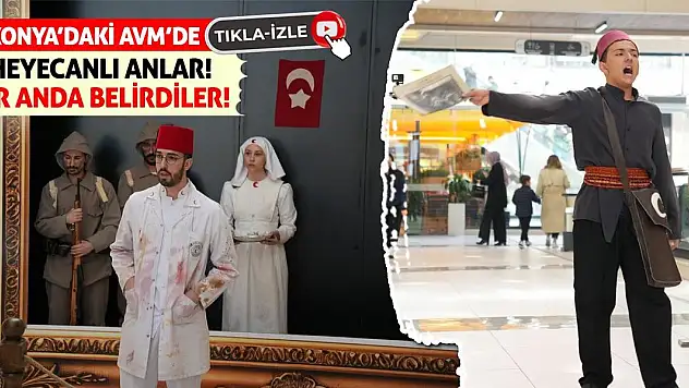 Konya'daki AVM'de Heyecanlı Anlar! Bir Anda Belirdiler!