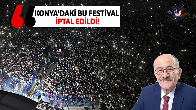Konya'daki Bu Festival İptal Edildi!
