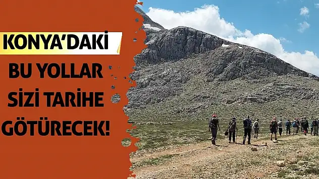 Konya'daki bu yollar sizi tarihe götürecek!