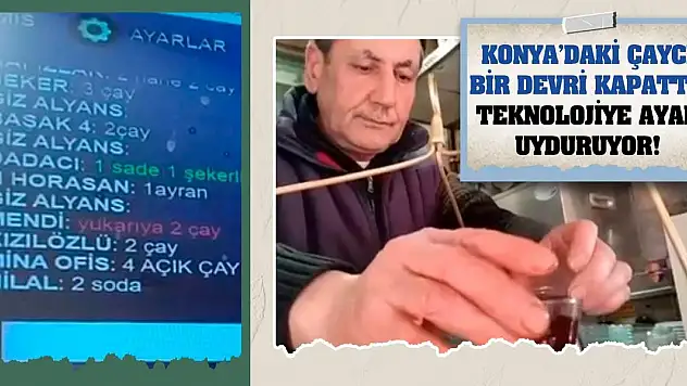 Konya'daki Çaycı Bir Devri Kapattı! Teknolojiye Ayak Uyduruyor!