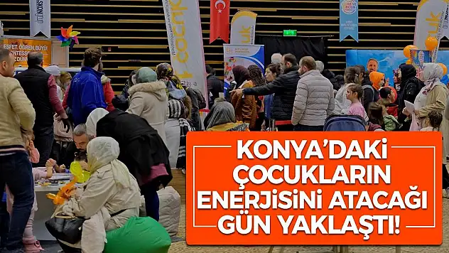 Konya'daki çocukların enerjisini atacağı gün yaklaştı!
