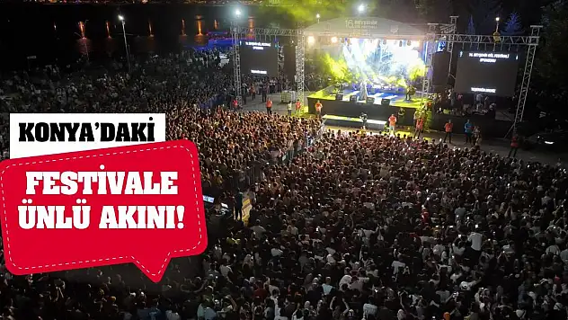 Konya'daki Festivale Ünlü Akını!