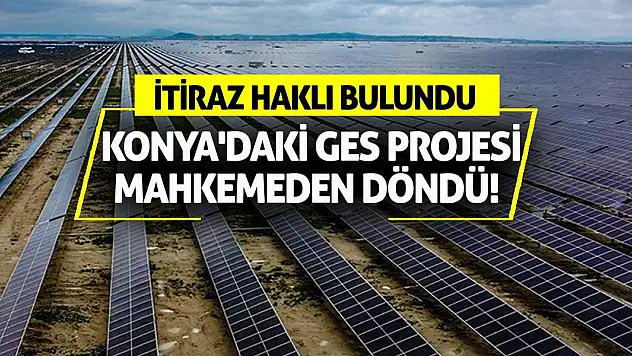 Konya'daki GES projesi mahkemeden döndü! İtiraz haklı bulundu