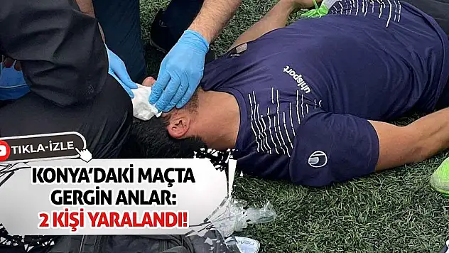 Konya'daki Maçta Gergin Anlar: 2 Kişi Yaralandı!