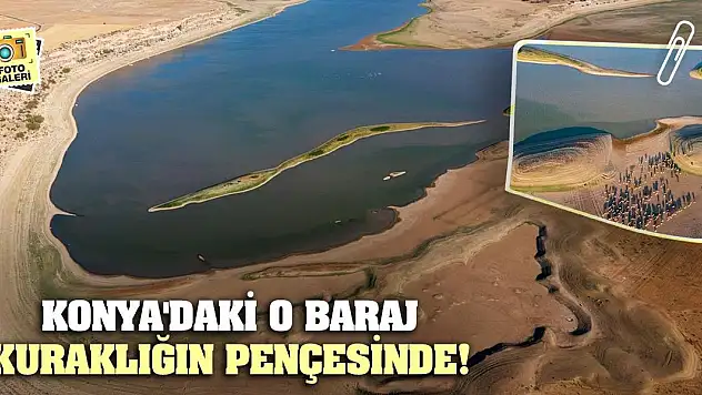 Konya'daki O Baraj Kuraklığın Pençesinde!