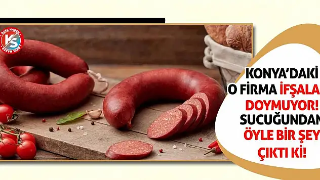 Konya'daki O Firma İfşalara Doymuyor! Sucuğundan Öyle Bir Şey Çıktı Ki!