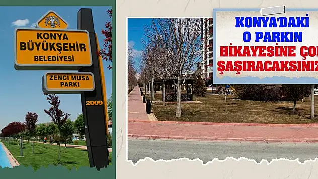 Konya'daki o parkın hikayesine çok şaşıracaksınız!