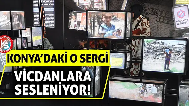 Konya'daki O Sergi Vicdanlara Sesleniyor!