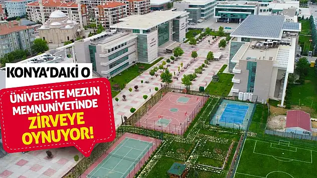 Konya'daki O Üniversite Mezun Memnuniyetinde Zirveye Oynuyor!