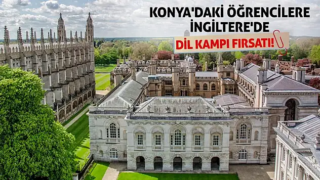 Konya'daki Öğrencilere İngiltere'de Dil Kampı Fırsatı!