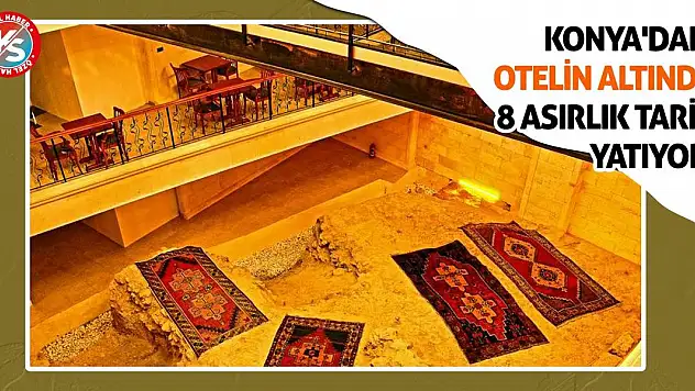 Konya'daki Otelin Altında 8 Asırlık Tarih Yatıyor!