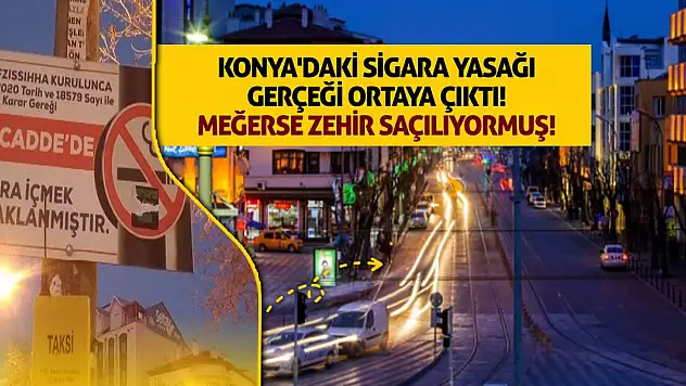 Konya'daki sigara yasağı gerçeği ortaya çıktı!
