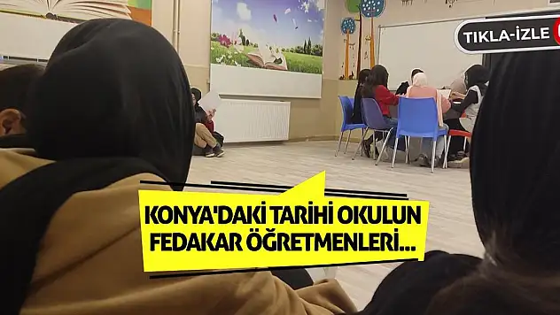Konya'daki Tarihi Okulun Fedakar Öğretmenleri...