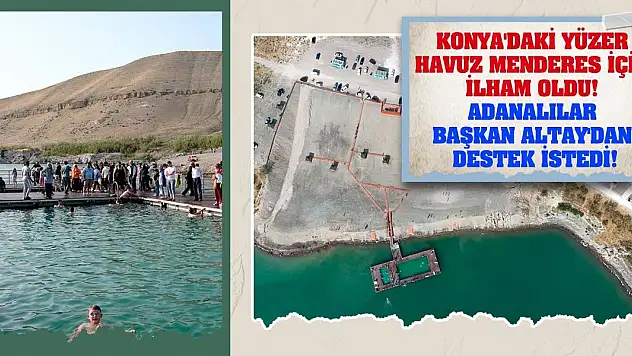 Konya'daki Yüzer Havuz Menderes İçin İlham Oldu! Adanalılar Başkan Altay'dan Destek İstedi!