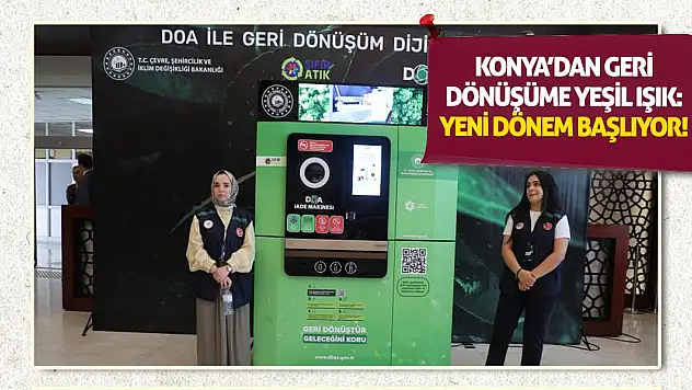 Konya'dan Geri Dönüşüme Yeşil Işık: Yeni Dönem Başlıyor!