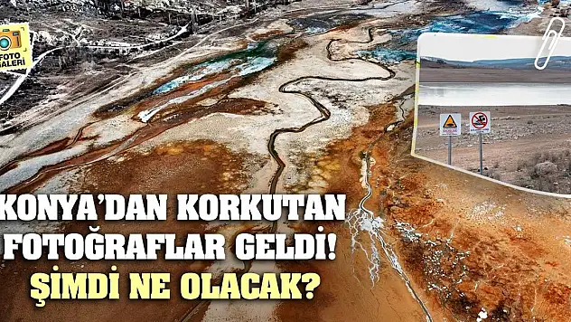 Konya'dan korkutan fotoğraflar geldi! Şimdi ne olacak?
