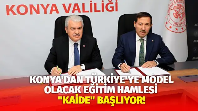 Konya'dan Türkiye'ye model olacak eğitim hamlesi 'KAİDE' başlıyor!