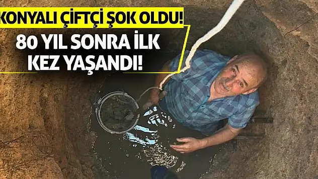 Konyalı çiftçi şok oldu! 80 yıl sonra ilk kez yaşandı!