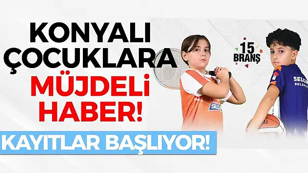 Konyalı Çocuklara Müjdeli Haber! Kayıtlar Başlıyor!