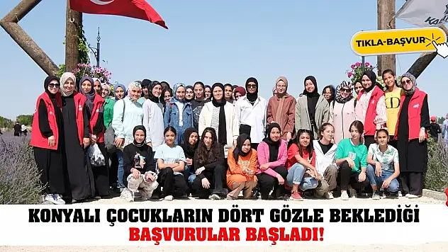 Konyalı Çocukların Dört Gözle Beklediği Başvurular Başladı!