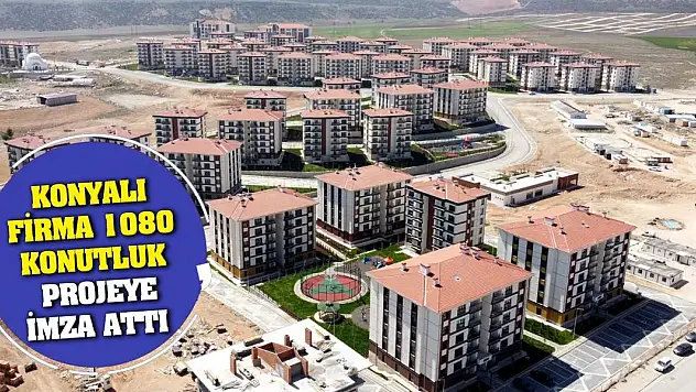 Konyalı Firma 1080 konutluk projeye imza attı