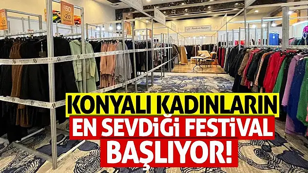Konyalı Kadınların En Sevdiği Festival Başlıyor!