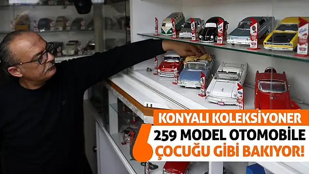 Konyalı Koleksiyoner 259 Model Otomobile Çocuğu Gibi Bakıyor!