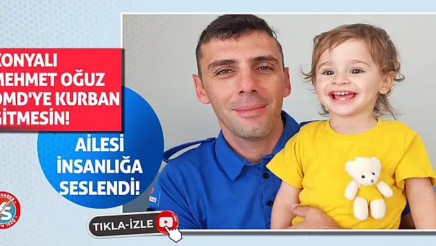 Konyalı Mehmet Oğuz DMD'ye kurban gitmesin!