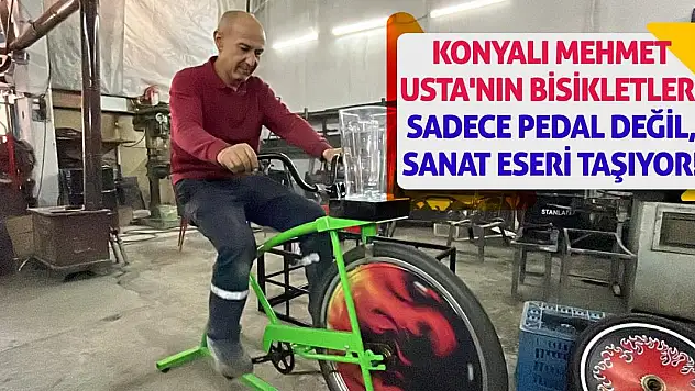 Konyalı Mehmet Usta'nın Bisikletleri Sadece Pedal Değil, Sanat Eseri Taşıyor!