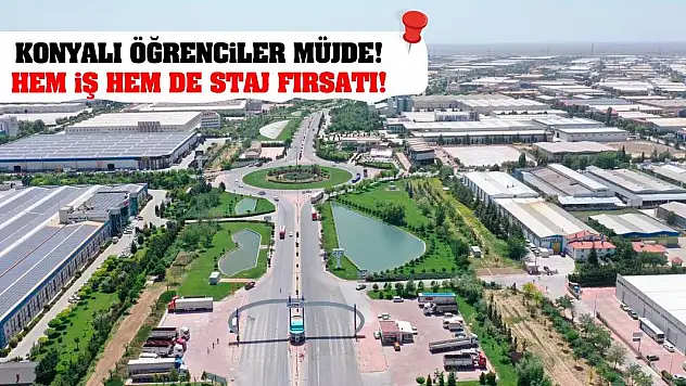Konyalı öğrenciler müjde! Hem iş hem de staj fırsatı!