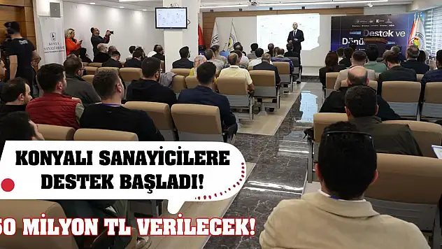 Konyalı sanayicilere destek başladı! 50 milyon TL verilecek!