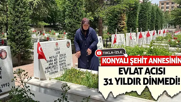 Konyalı Şehit Annesinin Evlat Acısı 31 Yıldır Dinmedi!