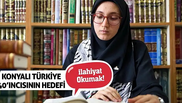 Konyalı Türkiye 40'ıncısının hedefi ilahiyat okumak!
