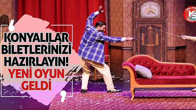 Konyalılar biletlerinizi hazırlayın! Yeni oyun geldi