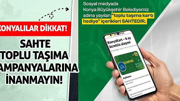 Konyalılar Dikkat! Sahte Toplu Taşıma Kampanyalarına İnanmayın!