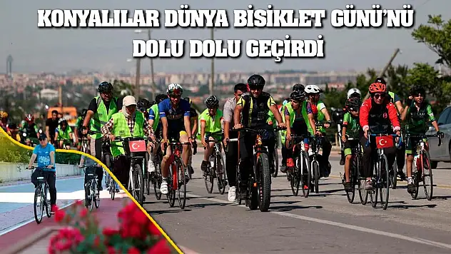 Konyalılar Dünya Bisiklet Günü'nü Dolu Dolu Geçirdi