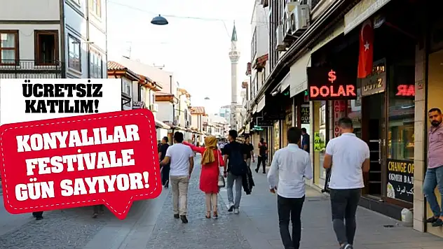 Konyalılar Festivale Gün Sayıyor! Ücretsiz Katılım!